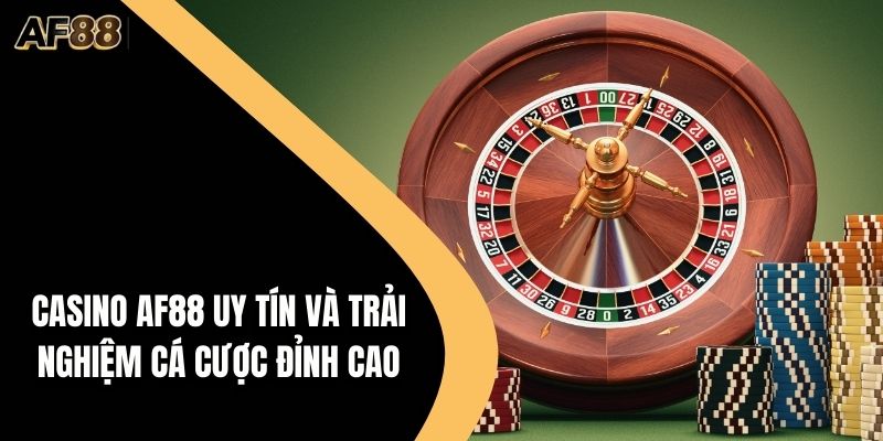 Casino AF88 giải trí cá cược đỉnh cao