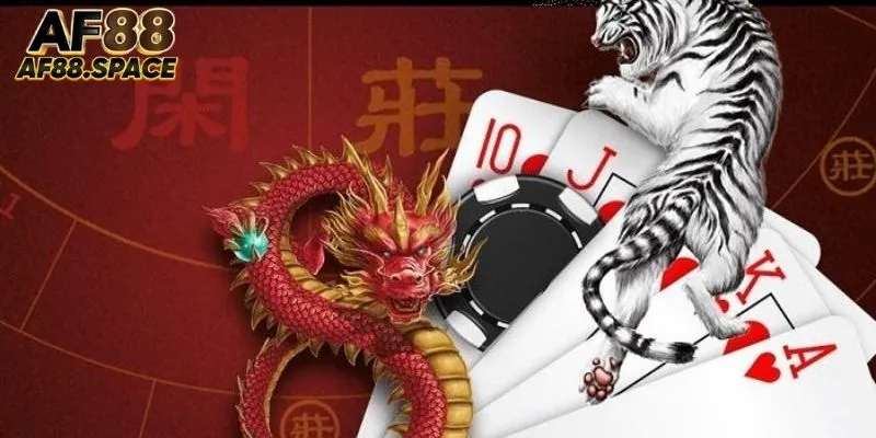 Rồng Hổ AF88 - bí quyết luôn thắng từ kinh nghiệm thực chiến